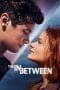 Nonton film The In Between (2022) terbaru di Dutamovie21