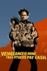 Nonton film Vengeance Is Mine, All Others Pay Cash (2021) terbaru di Dutamovie21