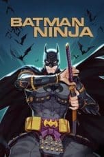 Nonton film Batman Ninja (2018) terbaru di Dutamovie21