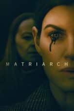 Nonton film Matriarch (2022) terbaru di Dutamovie21