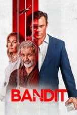 Nonton film Bandit (2022) terbaru di Dutamovie21