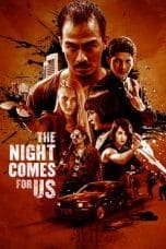 Nonton film The Night Comes for Us (2018) terbaru di Dutamovie21