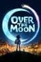 Nonton film Over the Moon (2020) terbaru di Dutamovie21