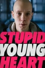 Nonton film Stupid Young Heart (2018) terbaru di Dutamovie21