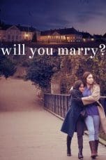 Nonton film Will You Marry? (2021) terbaru di Dutamovie21