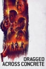 Nonton film Dragged Across Concrete (2018) terbaru di Dutamovie21