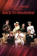 Nonton film God of Gamblers III: Back to Shanghai (1991) terbaru di Dutamovie21