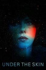 Nonton film Under the Skin (2013) terbaru di Dutamovie21