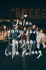 Nonton film Jalan Yang Jauh Jangan Lupa Pulang (2023) terbaru di Dutamovie21