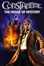 Nonton film Constantine: The House of Mystery (2022) terbaru di Dutamovie21