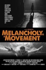 Nonton film Melancholy Is a Movement (2015) terbaru di Dutamovie21