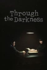 Nonton film Through the Darkness (2022) terbaru di Dutamovie21