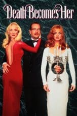 Nonton film Death Becomes Her (1992) terbaru di Dutamovie21