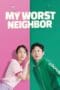 Nonton film My Worst Neighbor (2023) terbaru di Dutamovie21