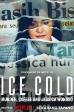 Nonton film Ice Cold: Murder, Coffee and Jessica Wongso (2023) terbaru di Dutamovie21