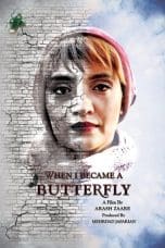 Nonton film When I Became a Butterfly (2018) terbaru di Dutamovie21