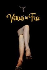 Nonton film Venus in Fur (2013) terbaru di Dutamovie21