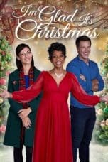 Nonton film I’m Glad It’s Christmas (2022) terbaru di Dutamovie21