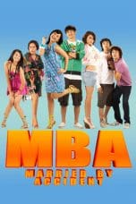 Nonton film MBA: Married by Accident (2008) terbaru di Dutamovie21