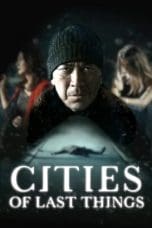 Nonton film Cities of Last Things (2018) terbaru di Dutamovie21