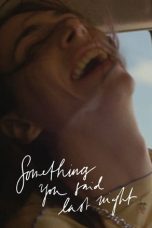 Nonton film Something You Said Last Night (2023) terbaru di Dutamovie21