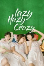 Nonton film Lazy Hazy Crazy (2015) terbaru di Dutamovie21