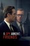 Nonton film A Spy Among Friends (2022) terbaru di Dutamovie21