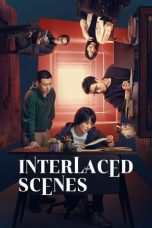 Nonton film Interlaced Scenes (2024) terbaru di Dutamovie21