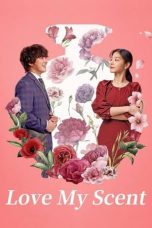 Nonton film Love My Scent (2024) terbaru di Dutamovie21