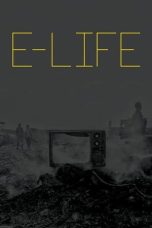 Nonton film e-Life (2017) terbaru di Dutamovie21