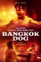 Nonton film Bangkok Dog (2024) terbaru di Dutamovie21