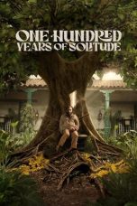 Nonton film One Hundred Years of Solitude (2024) terbaru di Dutamovie21