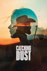 Nonton film Catching Dust (2023) terbaru di Dutamovie21