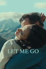 Nonton film Let Me Go (2023) terbaru di Dutamovie21