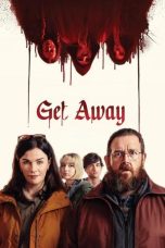 Nonton film Get Away (2024) terbaru di Dutamovie21