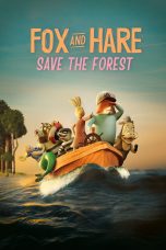 Nonton film Fox and Hare Save the Forest (2024) terbaru di Dutamovie21